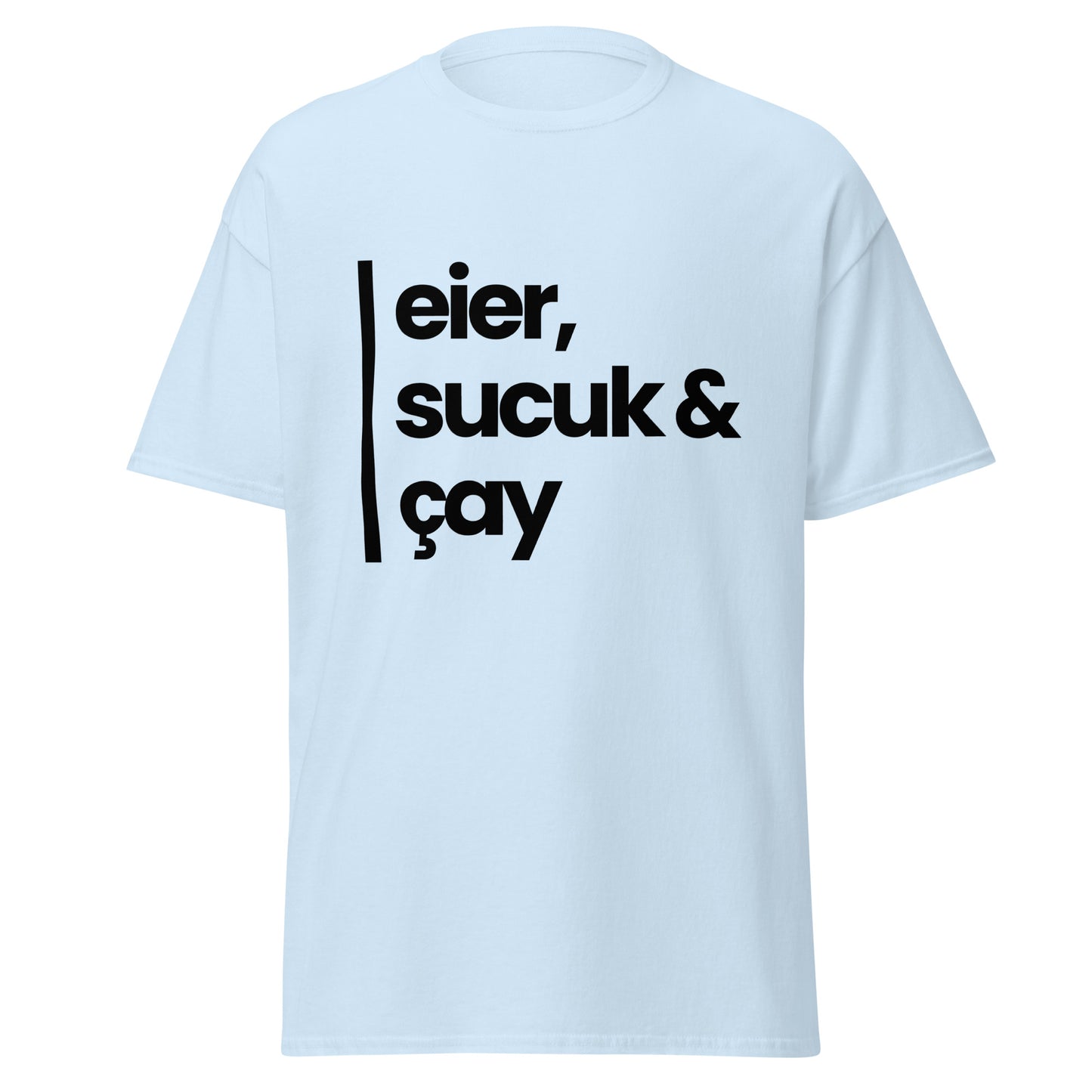 ΞΙΝΜΛLIK Eier, Sucuk & Cay Shirt